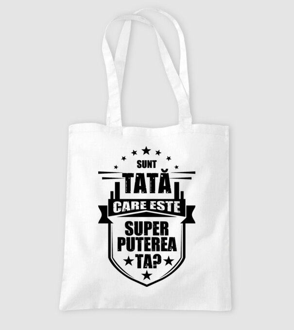 Sunt tată, care estet superputerea ta? model alb pe tricou