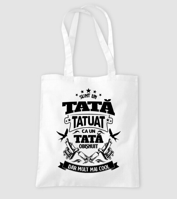 Sunt un tată tatuat, ca un tată normal, dar mult mai cool model alb pe tricou