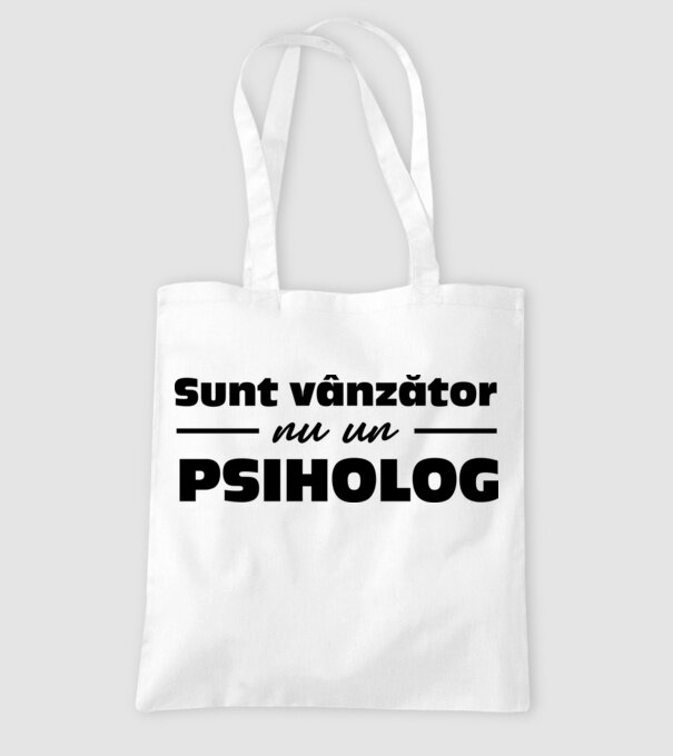 Sunt vânzător, nu un psiholog model alb pe tricou