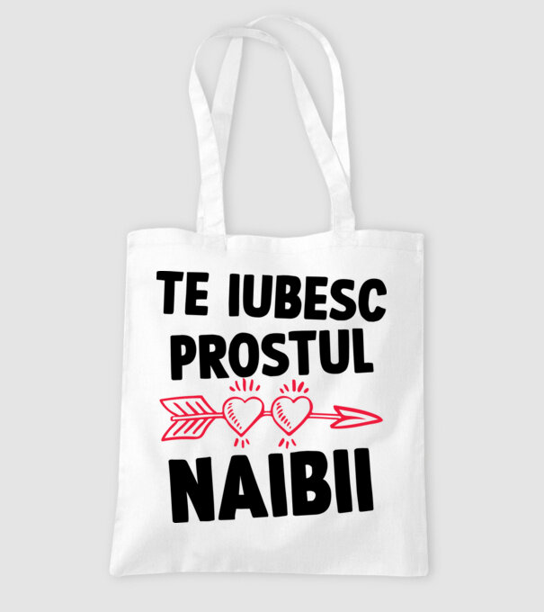 Te iubesc, prostul naibii model alb pe tricou