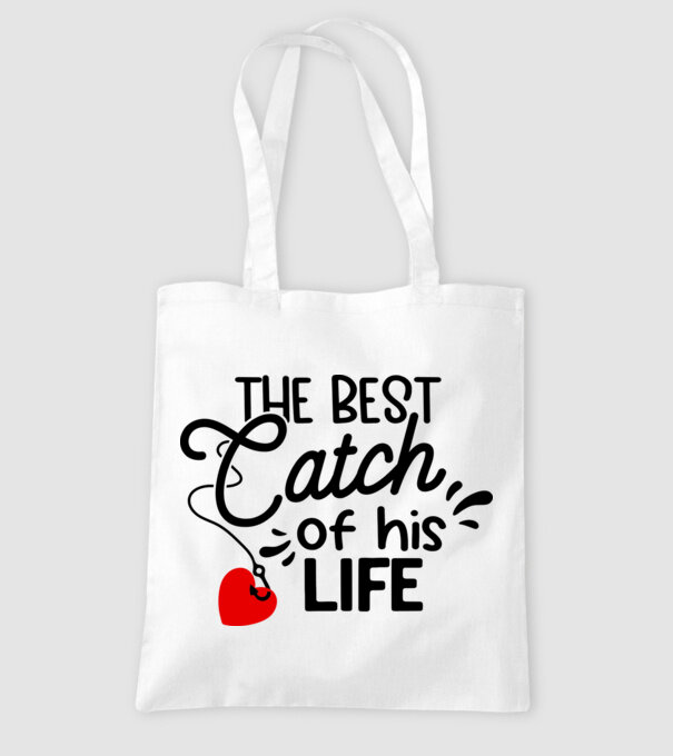 The best catch of his life model alb pe tricou