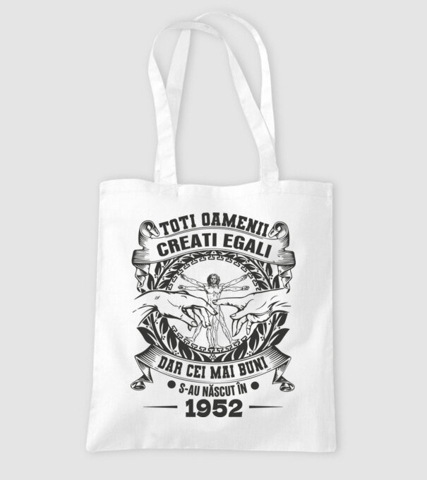 Toți oamenii sunt creați egali, dar cei mai buni s-au născut în 1952 model alb pe tricou