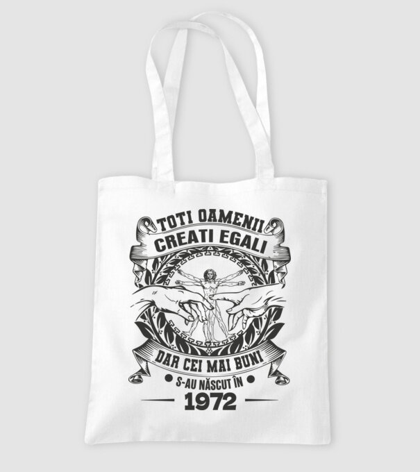 Toți oamenii sunt creați egali, dar cei mai buni s-au născut în 1972 model alb pe tricou