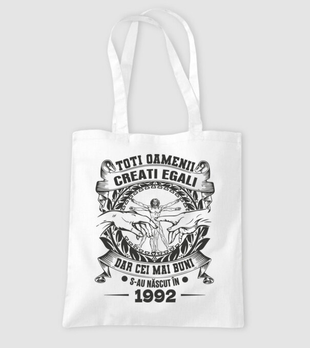Toți oamenii sunt creați egali, dar cei mai buni s-au născut în 1992 model alb pe tricou