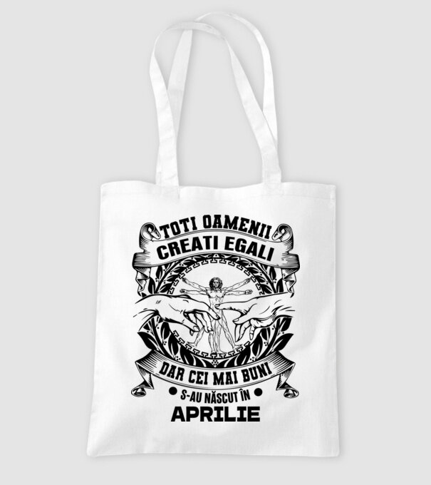 Toți oamenii sunt creați egali, dar cei mai buni s-au născut în aprilie model alb pe tricou
