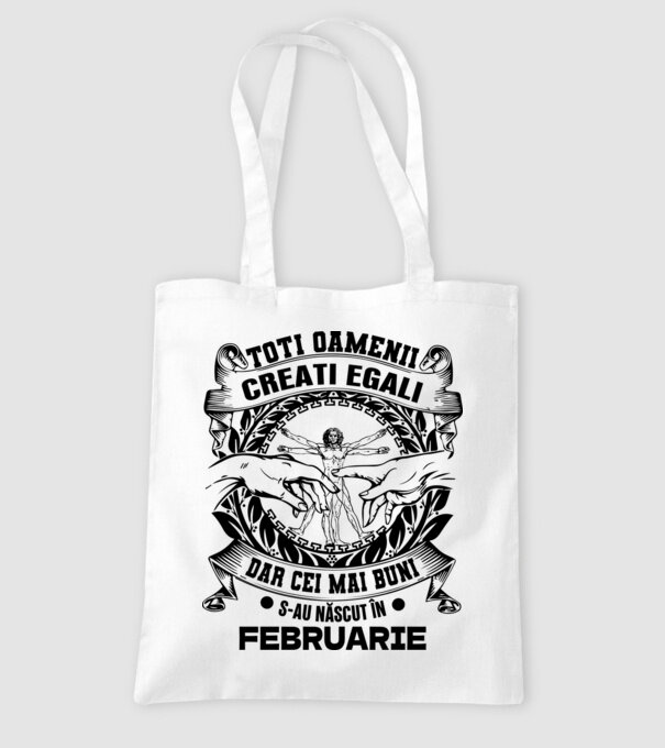 Toți oamenii sunt creați egali, dar cei mai buni s-au născut în februarie model alb pe tricou