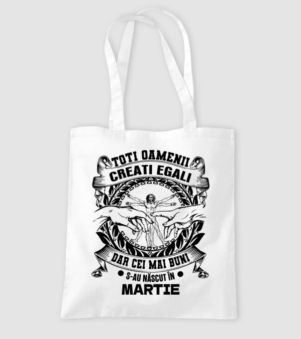 Toți oamenii sunt creați egali, dar cei mai buni s-au născut în martie model alb pe tricou