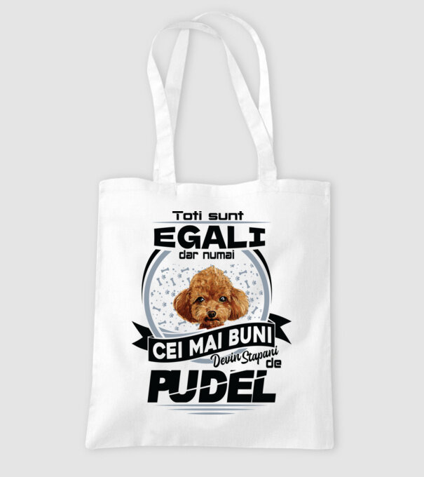 Toți sunt egali, dar numai cei mai buni devin stăpâni de pudel model alb pe tricou