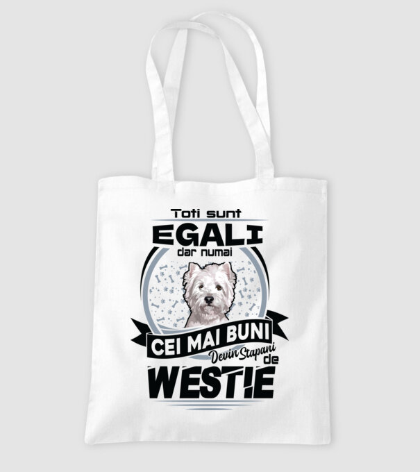 Toți sunt egali, dar numai cei mai buni devin stăpâni de westie model alb pe tricou