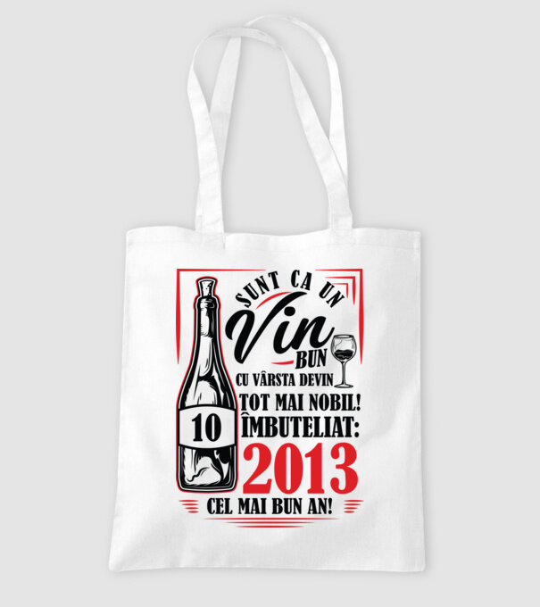 Un Vin Bun 10  2013 model alb pe tricou