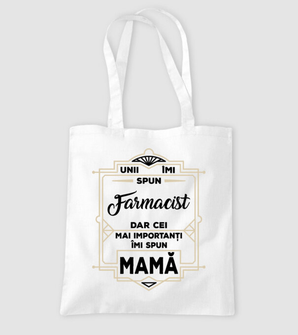 Unii îmi spun FARMACIST, dar cei mai importanți îmi spun mamă model alb pe tricou