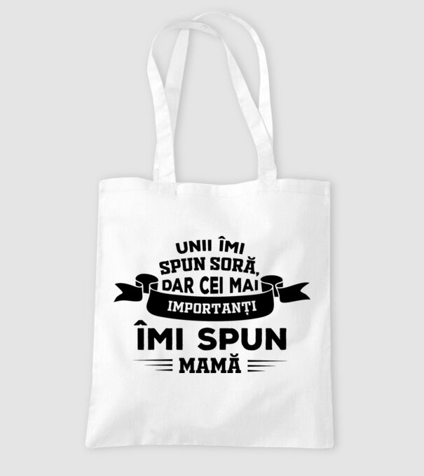 Unii îmi spun soră, dar cei mai importanți îmi spun mamă model alb pe tricou