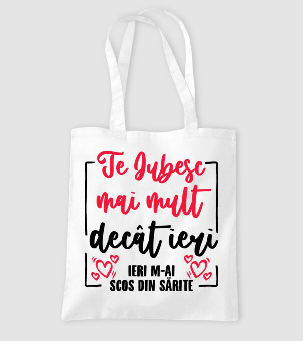 Valentine_Te iubesc mai mult decât ieri, ieri m-ai scos din sărite model alb pe tricou
