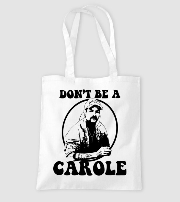 Dont be a carole model alb pe tricou