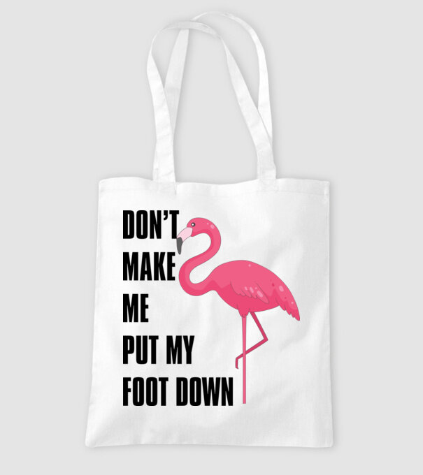 Dont make me put my foot down model alb pe tricou