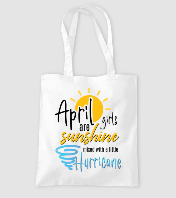 April Girls are Sunshine mixed with a little Hurricane model alb pe tricou