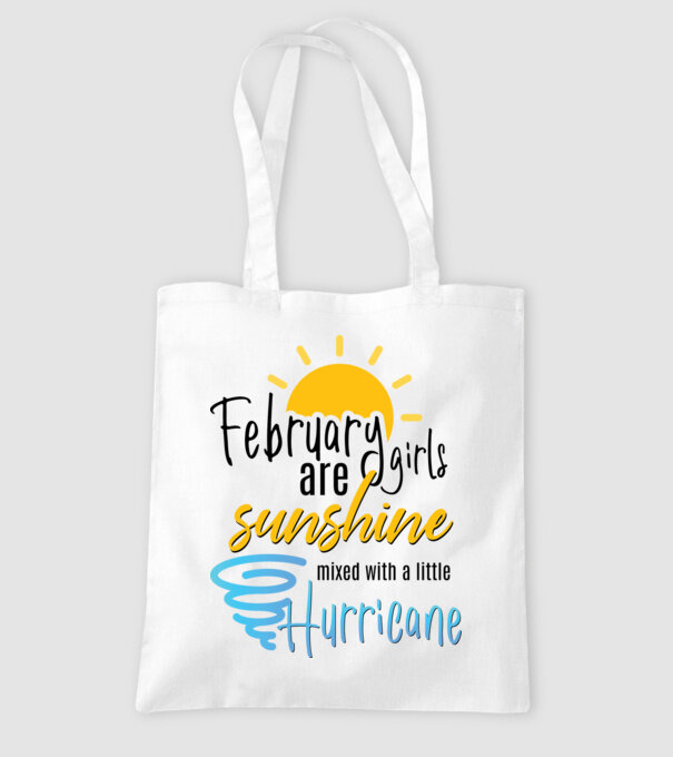February Girls are Sunshine mixed with a little Hurricane model alb pe tricou