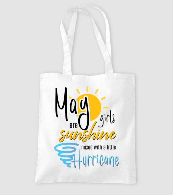 May Girls are Sunshine mixed with a little Hurricane model alb pe tricou