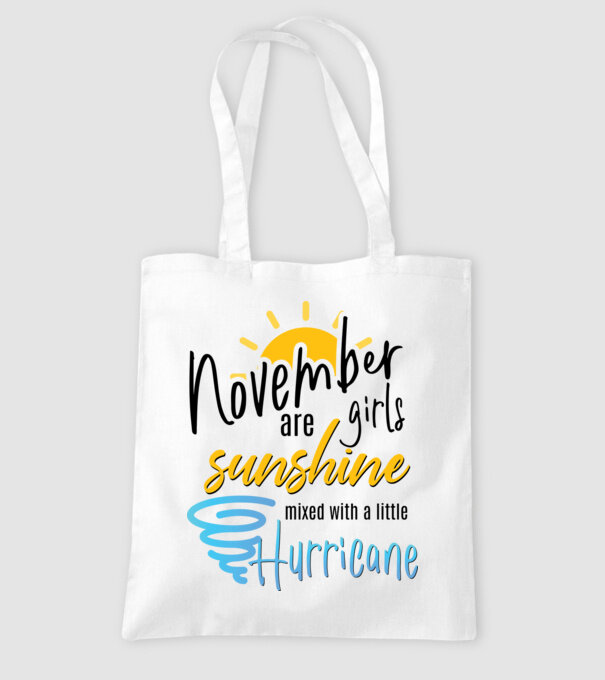 November Girls are Sunshine mixed with a little Hurricane model alb pe tricou