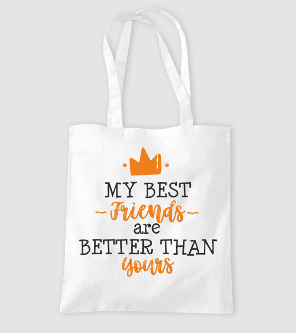 my best friends are better than yours model alb pe tricou