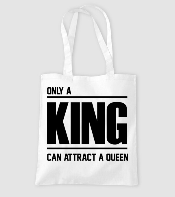 Only a king can attract a queen model alb pe tricou