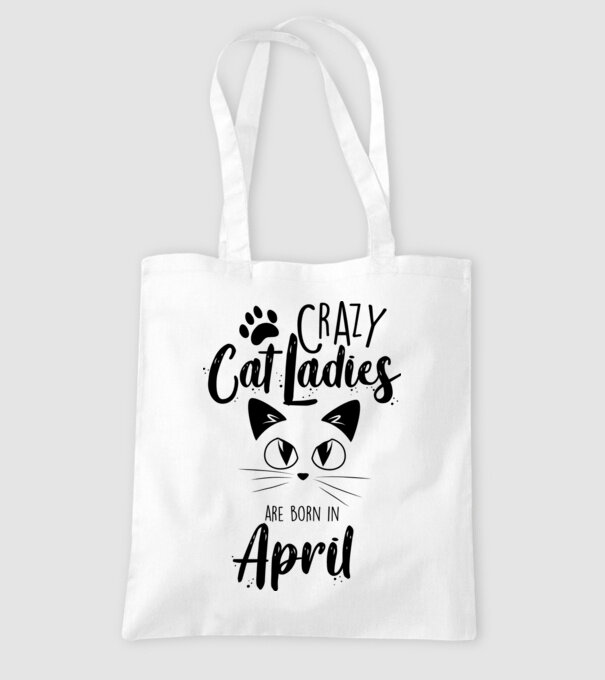Crazy Cat Ladies are born in April model alb pe tricou