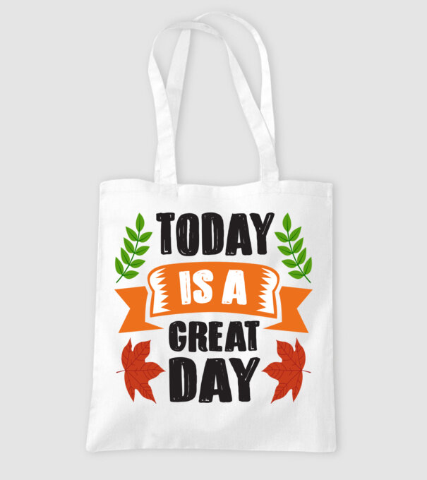 Today is a great day model alb pe tricou