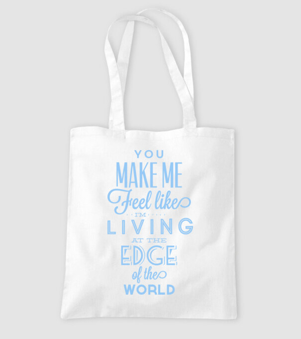 You make me feel like living at the edge of the world model alb pe tricou