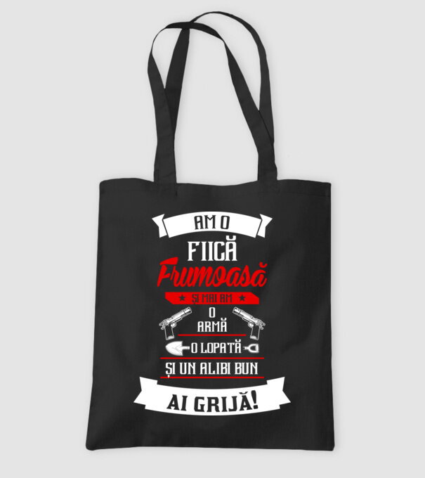 Am o fiică frumoasă și mai am o armă, o lopată și un alibi bun model negru pe tricou