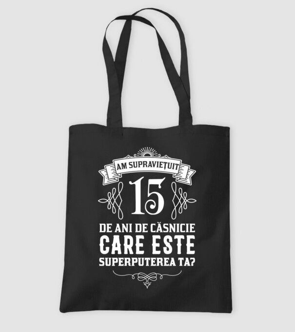 Am supraviețuit 15 ani de an de căsnicie - care este superputerea ta? model negru pe tricou