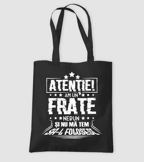 Atenție! Am un frate nebun și nu mă tem să-l folosesc. model negru pe tricou