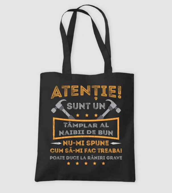 Atenție! Sunt un tâmplar al naibii de bun, nu-mi spune cum să-mi fac treaba! poate duce la răniri grave model negru pe tricou