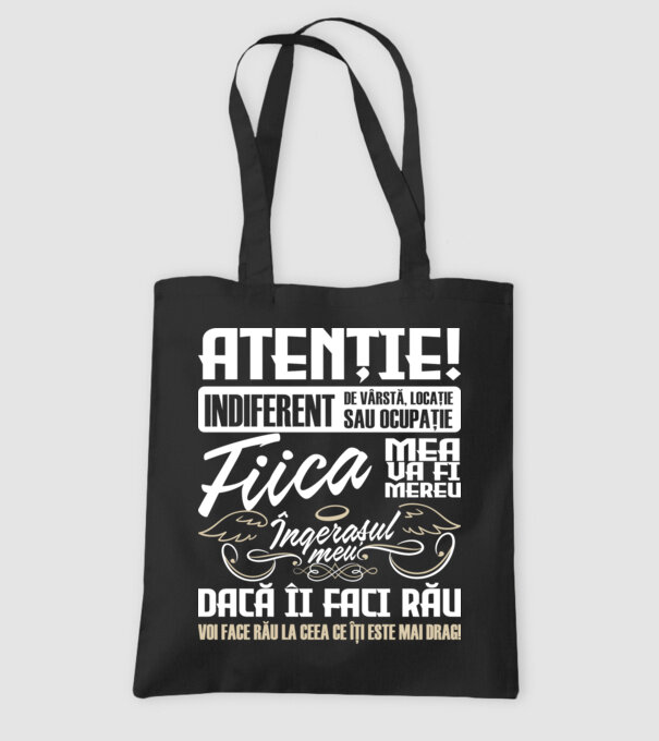 Atenție! indiferent de vârstă, locație sau ocupație, fiica mea va fi mereu îngerașul meu, dacă îi faci rău, voi face rău la ceea model negru pe tricou