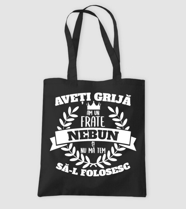 Aveți grijă, am un frate nebun și nu mă tem să-l folosesc model negru pe tricou