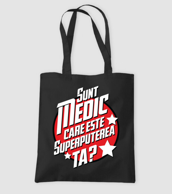sunt medic, care este superputerea ta? model negru pe tricou
