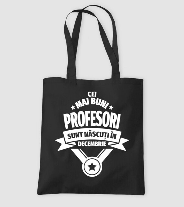 Cei mai buni profesori sunt născuți în Decembrie model negru pe tricou