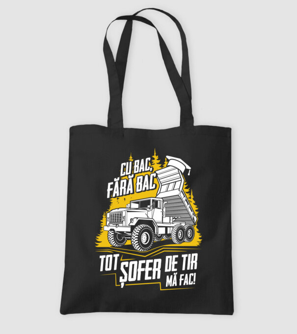 Cu bac, fără bac, tot șofer de tir mă fac model negru pe tricou