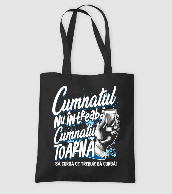 Cumnatul nu întreabă, cumnatul toarnă. Să curgă ce trebuie să curgă! model negru pe tricou