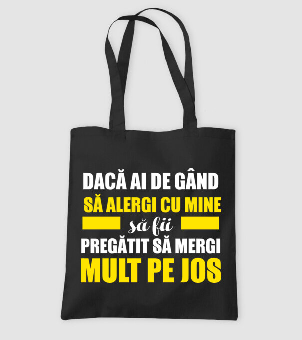 Dacă ai de gând să alergi cu mine, să fii pregătit să mergi mult pe jos model negru pe tricou