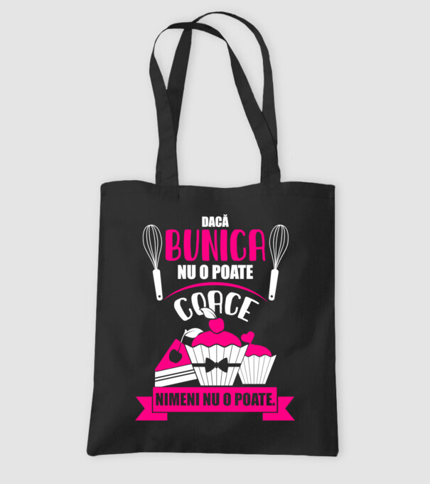 Dacă bunica nu o poate coace, nimeni nu o poate. model negru pe tricou