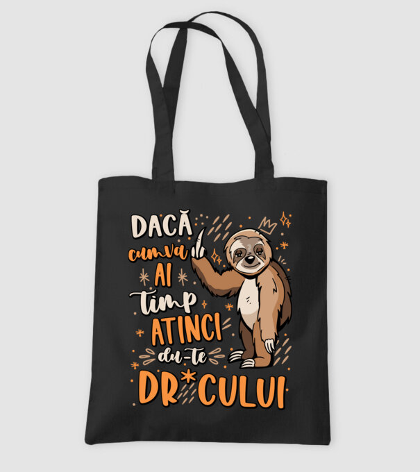 Dacă cumva ai timp, dute dr*cului! model negru pe tricou