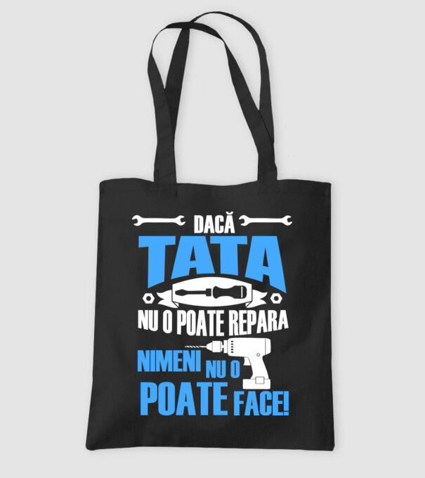 Dacă Tata nu o poate repara, nimeni nu o poate face model negru pe tricou