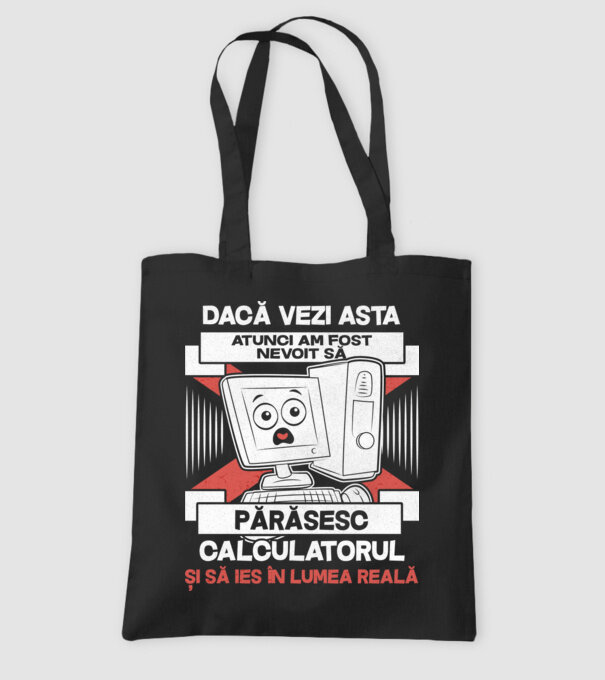 Dacă vezi asta - atunci am fost nevoit să - părăsesc - calculatorul - și să ies în - lumea reală model negru pe tricou