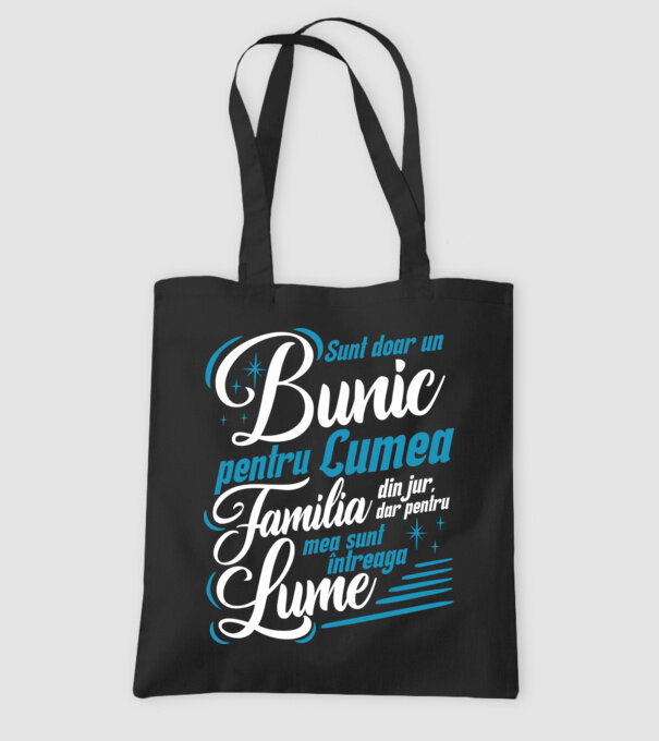 Sunt doar un bunic pentru lumea din jur, dar pentru familia mea sunt întreaga lume! model negru pe tricou