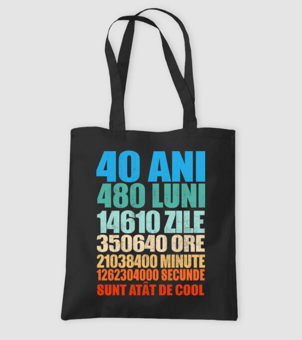 De 40 ani - luni - zile - ore - minute - secunde - sunt atât de cool model negru pe tricou