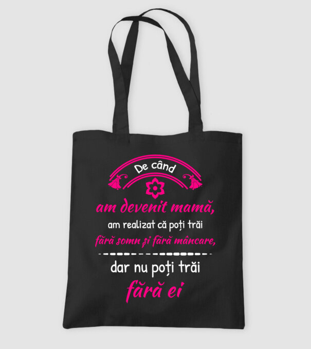 De când am devenit mamă, am realizat că poți trăi fără somn și fără mâncare, dar nu poți trăi fără ei model negru pe tricou