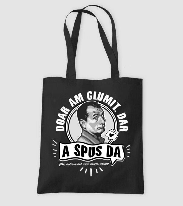 Doar am glumit, dar - a spus da - na, care-i cel mai mare idiot model negru pe tricou