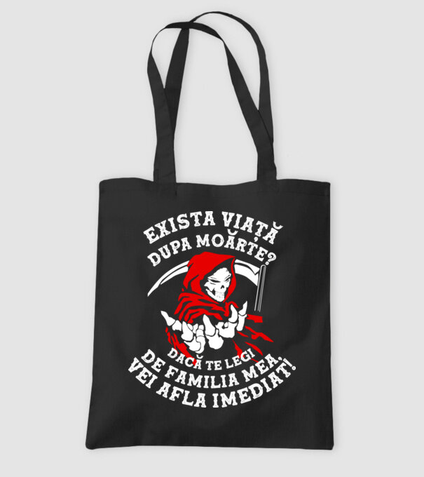 Există viață după moarte? Dacă te legi de familia mea, vei afla imediat! model negru pe tricou