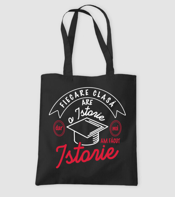 fiecare clasă - are - o istorie - Dar noi - am făcut - istorie! model negru pe tricou