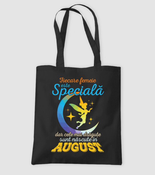 Fiecare femeie este specială, dar cele mai drăguțe sunt născute în august model negru pe tricou